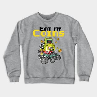 Eat My Coins Crewneck Sweatshirt